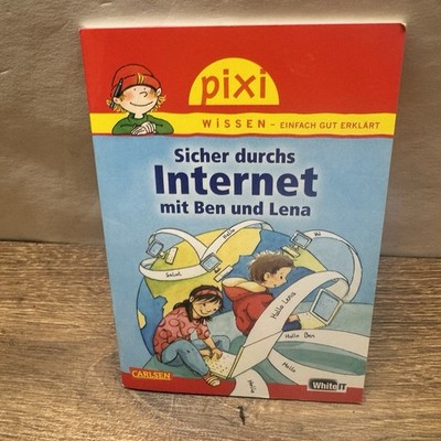 pixi wissen  Sicher durchs Internet mit Ben und Lena
