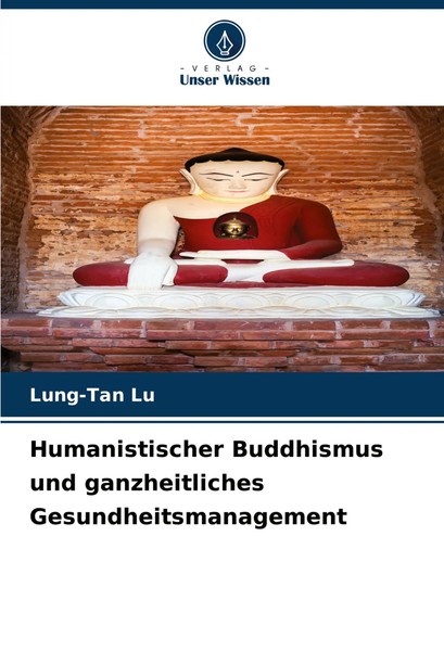 Lung-Tan Lu | Humanistischer Buddhismus Und Ganzheitliches Gesundheitsmanagement-image