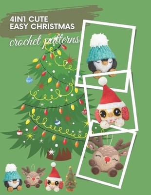 4in1 Easy Xmas Crochet Patterns: Easy Activity Crochet Projects for Holiday by G