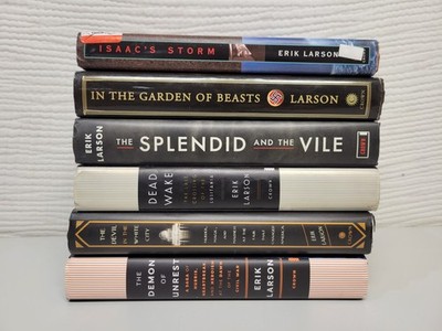 Lot of 6 Erik Larson Hardcover books w/ Dust Jackets Dead Wake, Thunderstruck