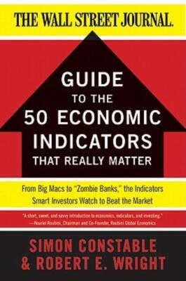 The Wsj Guide To The 50 Economic Indicators That Really Matter: From Big Ma...