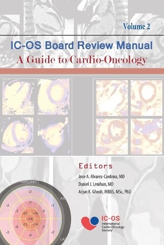International Cardio-Oncology Society (IC-OS) Board Review Manual A  (Tascabile)