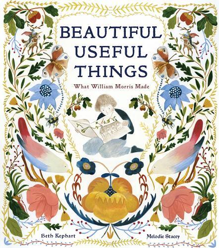 Thumbnail - Beth Kephart Beautiful Useful Things: What William Morris Ma