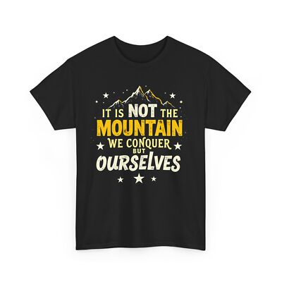 Motivational Inspirational T-Shirt It Is Not The Mountain Positive Mindset gift