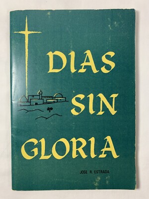 Dias Sin Gloria ~ Jose R. Estrada ~ Paperback