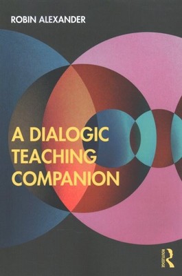 Dialogic Teaching Companion, Paperback by Alexander, Robin, Brand New, Free s...