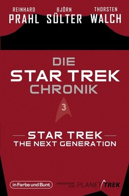 Reinhard Prahl Die Star-Trek-Chronik - Teil 3: Star Trek: The Next Generation