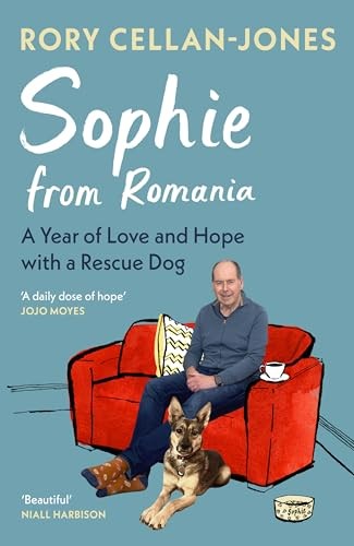Sophie From Romania: A Year of Love and Hope with a Rescue Dog,C