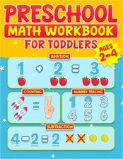 Preschool Math Workbook for Toddlers Ages 2-4: Learning Activities Activity Book