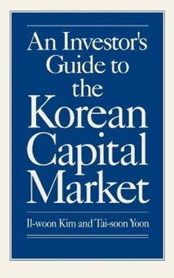 Il Woon Kim Tai- An Investor's Guide to the Korean Capit (Hardback) (UK IMPORT)