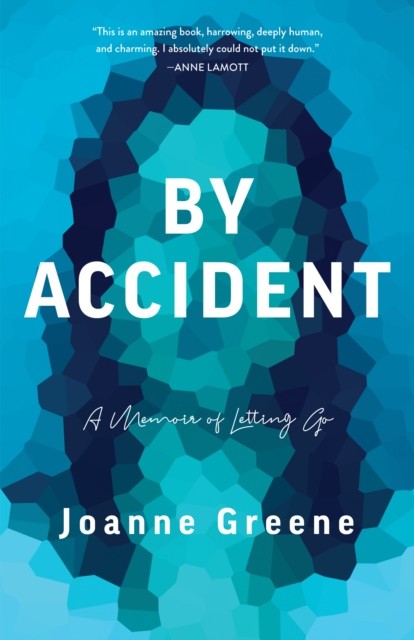 By Accident: A Memoir of Letting Go. Greene Fast Free Shipping** - Image 3