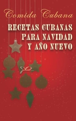 Recetas cubanas para Navidad y Ao Nuevo: Comida cubana by Helo?sa Brown (Spanish