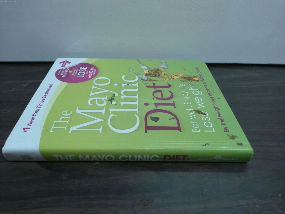 Mayo Clinic Diet Eat Well. Enjoy Life. Lose Weight by Mayo Clinic