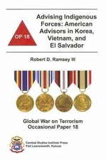 Advising Indigenous Forces: - Paperback, by Robert D. Ramsey - Very Good