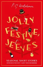 Jolly Festive, Jeeves: Seasonal Stories from the World of Wodehouse by P.G. Wode