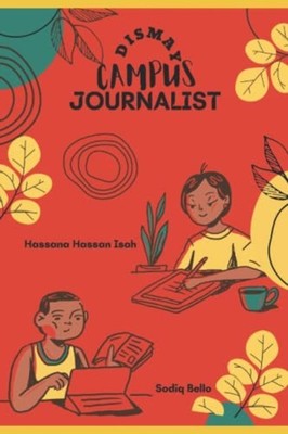Dismay Campus Journalist - Paperback NEW SODIQ. BELLO;Ha 2022-08-19