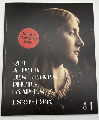 Qui a Peur des Femmes Photographes 1839-1945 French Photography l'Exposition