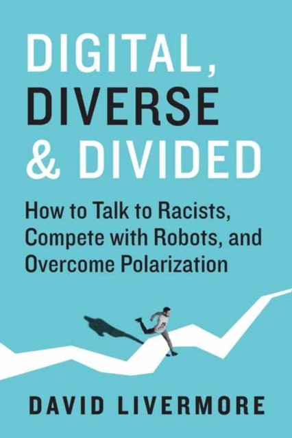 Digital, Diverse & Divided by David Livermore (Hardback Book)