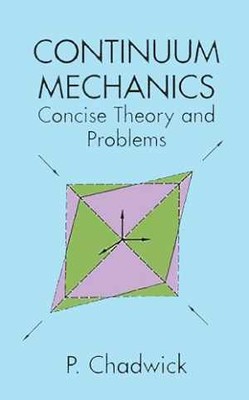 Continuum Mechanics: Concise Theory and - Paperback, by Chadwick P. - Good