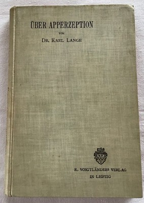 Über Apperzeption : Eine psychologisch - pädagogische Monographie. Lange, Karl: