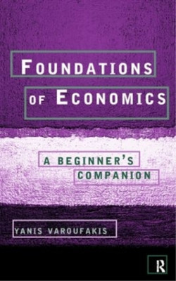 Yanis Varoufakis Foundations of Economics (Taschenbuch)