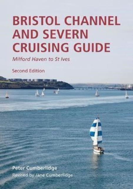 Bristol Channel and Severn Cruising Guide by Jane Cumberlidge (Paperback Book)