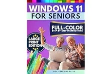 Windows 11 for Seniors: The Ultimate Step-by-Step Guide with Full-... Paperback