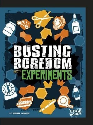 Jennifer Swanson Busting Boredom with Experiments (Hardback) (UK IMPORT)