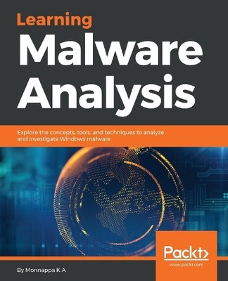 Monnappa K A Learning Malware Analysis (Digital)