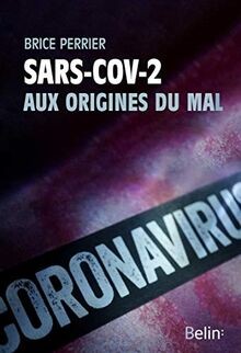 Sars-CoV-2, aux origines du mal von PERRIER, Brice | Buch | Zustand sehr gut