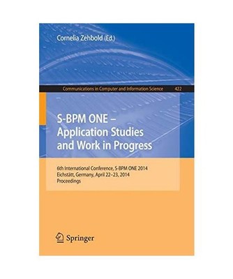 S-BPM ONE - Application Studies and Work in Progress: 6th International Conferen