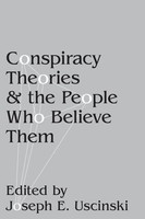 Conspiracy Theories And The People Who Believe Them Joseph E Uscinski Buch 2018