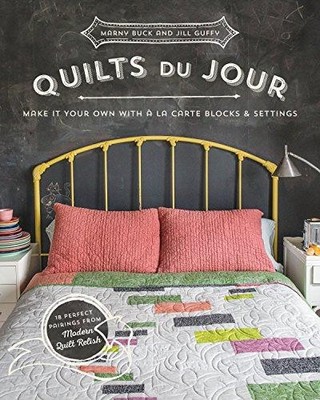 Quilts du Jour: Make It Your Own with à la Carte Blocks &... - Buck, Marny