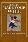 How to Make Your Will by William Hamilton Osborne (Paperback / softback, 2015)