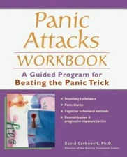 Panic Attacks Workbook: A Guided Program for Beating the Panic Trick - GOOD