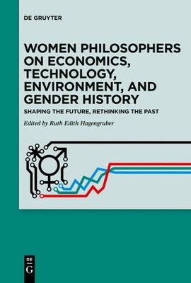 Women Philosophers on Economics, Technology, Environment, and Gender History | X