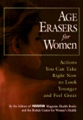 Age Erasers for Women: Actions You Can Take Right Now to Look Younger and Feel