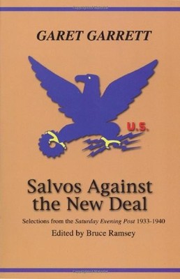 Salvos Against the New Deal: Selections from the ''Saturday Evening Post'' 193...