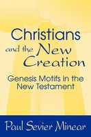 Paul Sevier Minear | Christians And The New Creation | Taschenbuch | Englisch