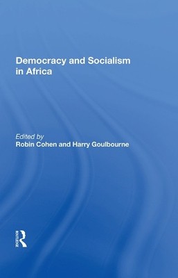 Democracy And Socialism In Africa by Robin Cohen - 9780367015800