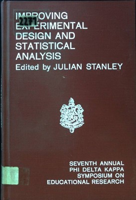 Improving experimental Design and statistical Analysis. Seventh Annual Phi Delta