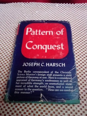 Pattern Of Conquest by Joseph C Harsch 1942 Rare UK Find. Overall Vgc For Age.