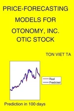 Price-Forecasting Models for Otonomy, Inc. OTIC Stock by Ton Viet Ta Paperback B