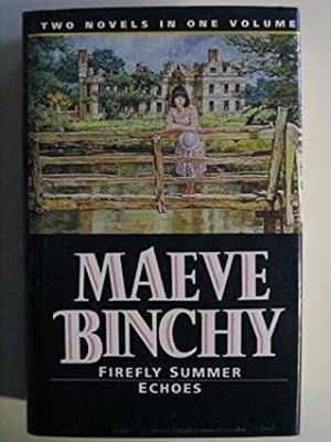 Firefly Summer; Echoes Hardcover Maeve Binchy