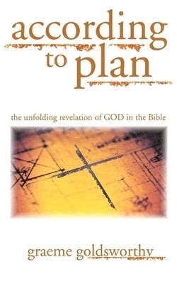 According to Plan - The unfolding revelation of by Graeme Goldsworthy 1844740129