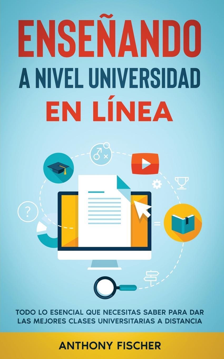 Anthony Fischer | Enseñando A Nivel Universidad En Línea | Taschenbuch