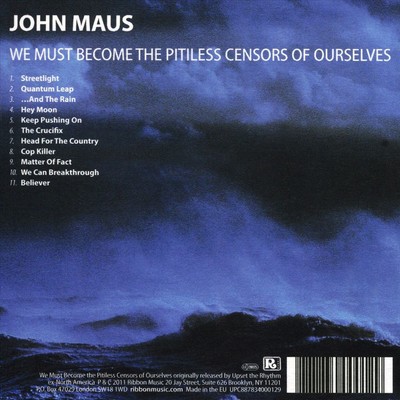 JOHN MAUS WE MUST BECOME THE PITILESS CENSORS OF OURSELVES NEW CD
