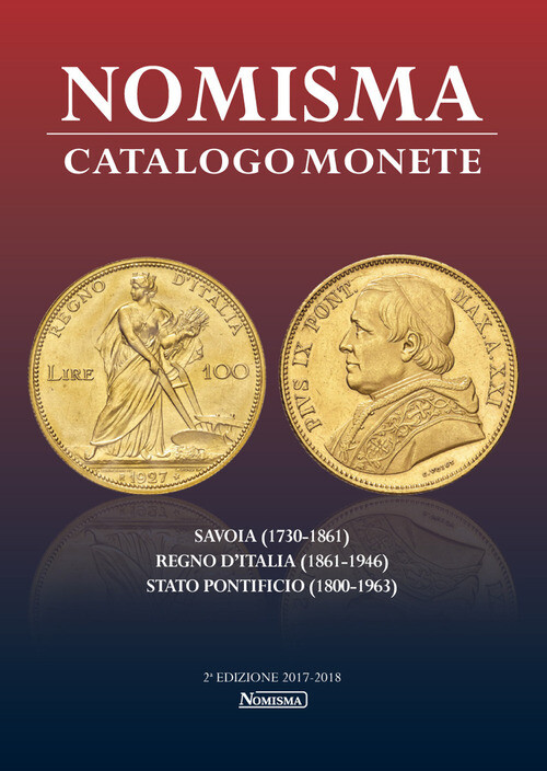 NOMISMA. CATALOGO MONETE. SAVOIA (1730-1861), REGNO D'ITALIA (1861-194 AA.VV.