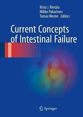 Current Concepts of Intestinal Failure - 9783319425498
