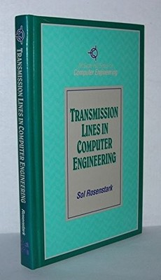 TRANSMISSION LINES IN COMPUTER ENGINEERING By Sol Rosenstark - Hardcover